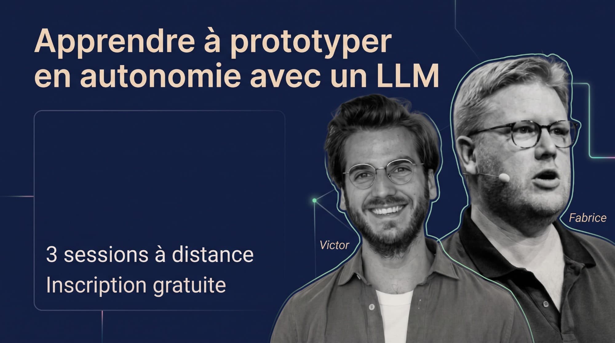 Apprendre à prototyper en autonomie avec les LLM — Victor Dulieu & Fabrice